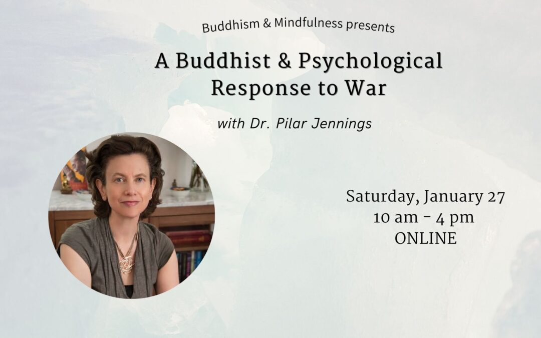 A Buddhist & Psychological Response to War with Dr. Pilar Jennings