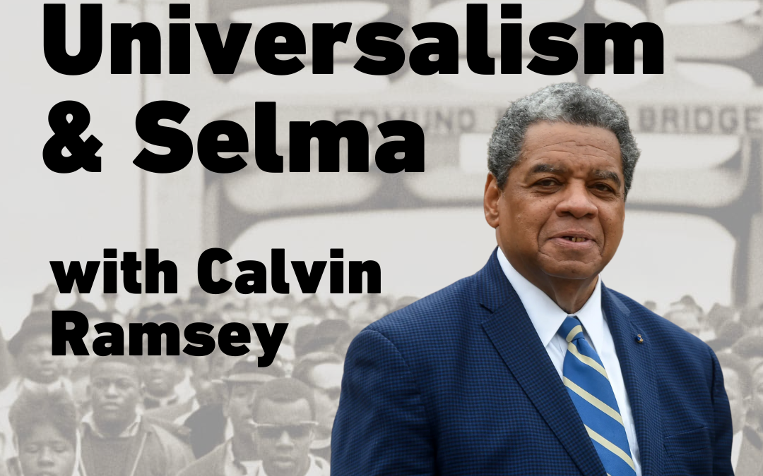 Adult Education: Unitarian Universalism and Selma with Calvin Ramsey