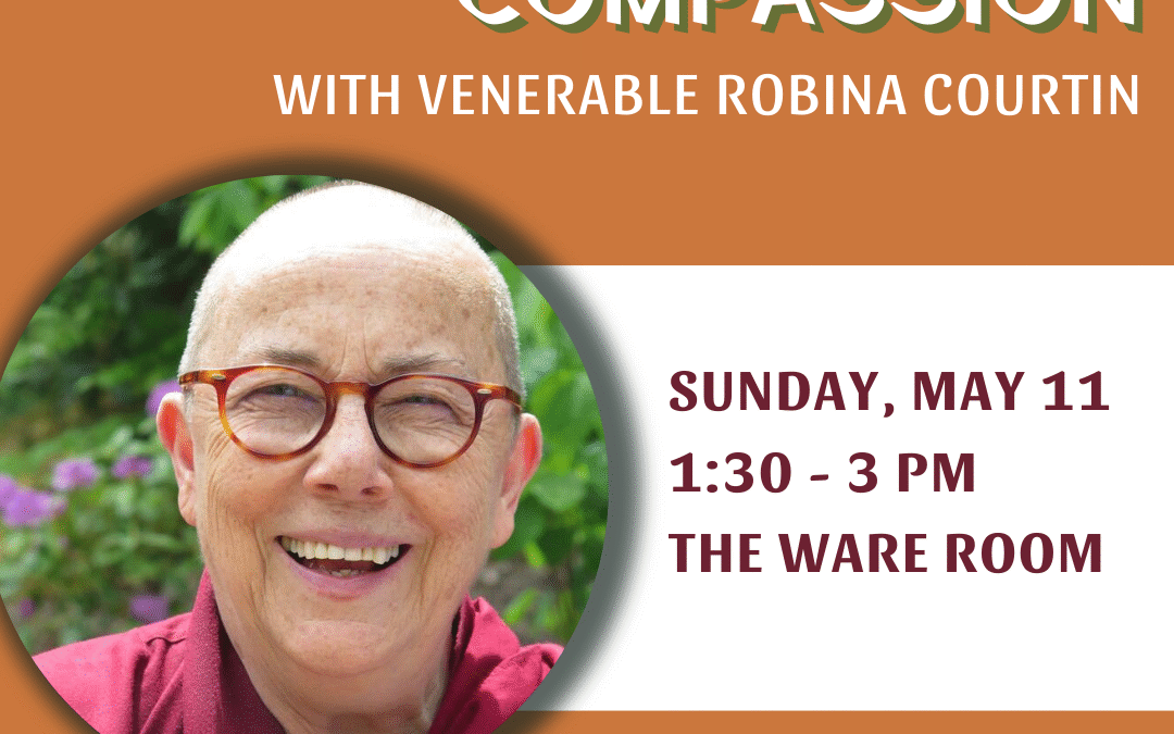 Courageous Compassion with Venerable Robina Courtin