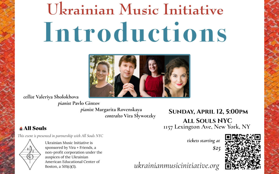 INTRODUCTIONS: Ukrainian Music Initiative performs a program of Ukrainian classical music